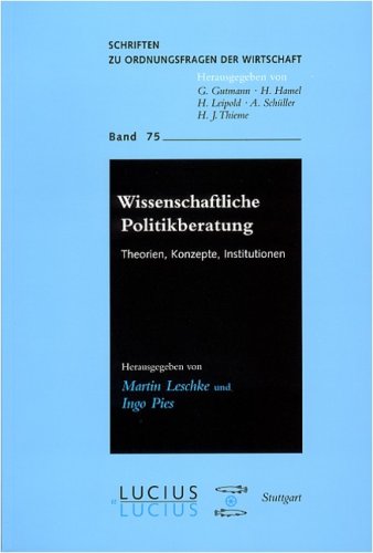Wissenschaftliche Politikberatung. Theorien, Konzepte, Institutionen