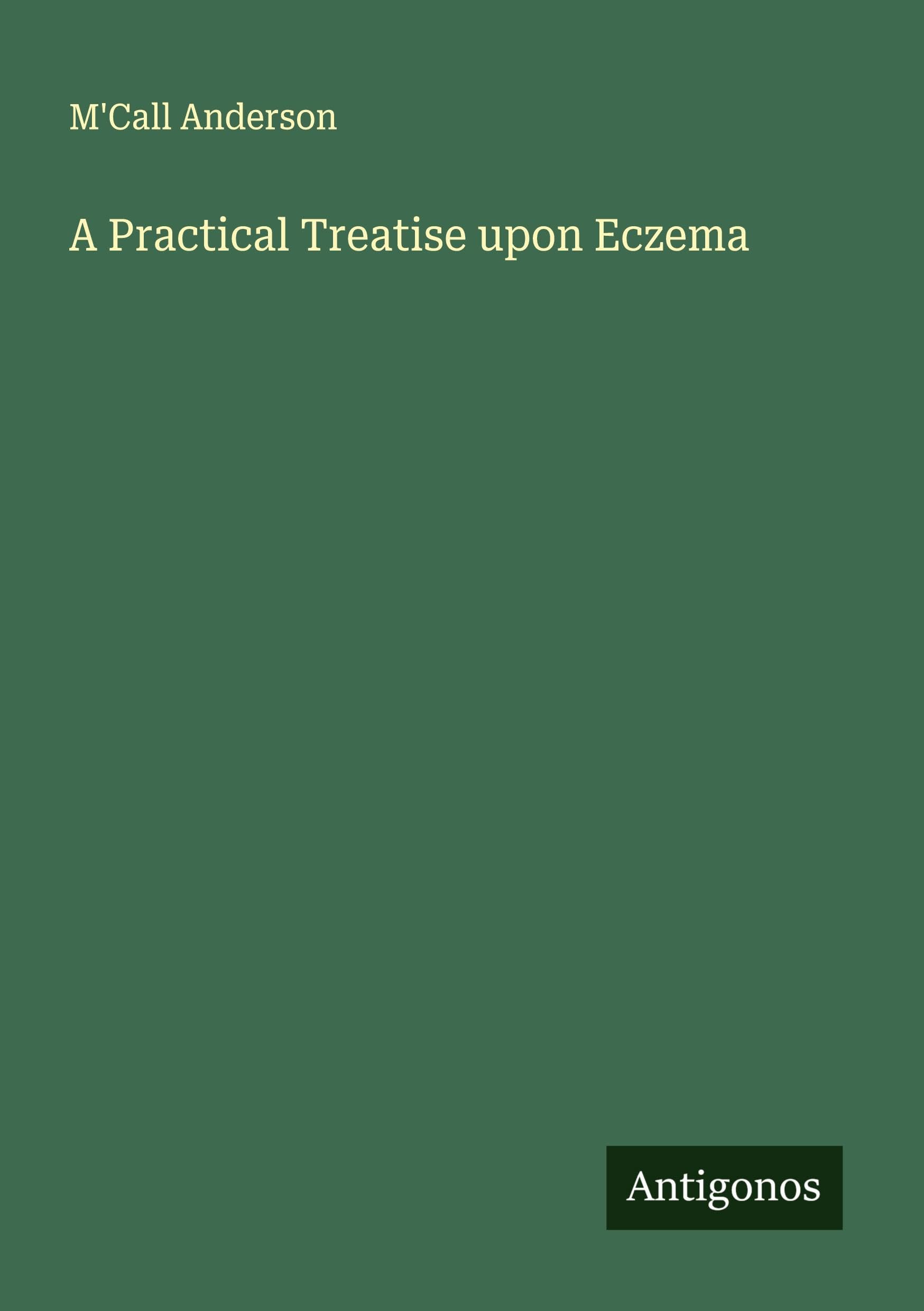 A Practical Treatise upon Eczema