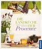 Die Landküche der Provence: Kulinarische Reise durch Südfrankreich