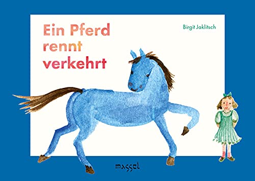 Ein Pferd rennt verkehrt - Birgit Jaklitsch Gebunden