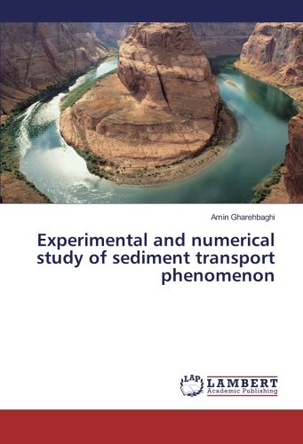 Experimental and numerical study of sediment transport phenomenon