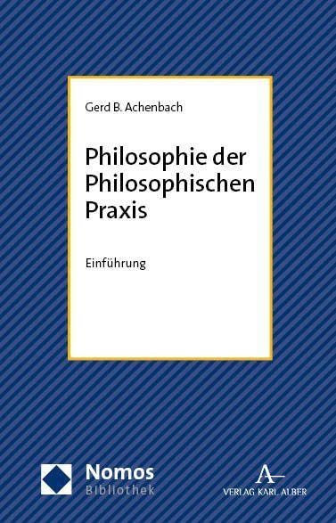 Philosophie der Philosophischen Praxis: Einführung (NomosBibliothek)