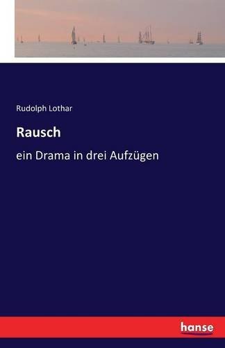 Rausch: ein Drama in drei Aufzügen