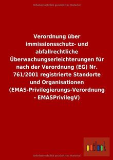 Verordnung über immissionsschutz- und abfallrechtliche Überwachungserleichterungen für nach der Verordnung (EG) Nr. 761/