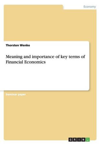 Meaning and importance of key terms of Financial Economics