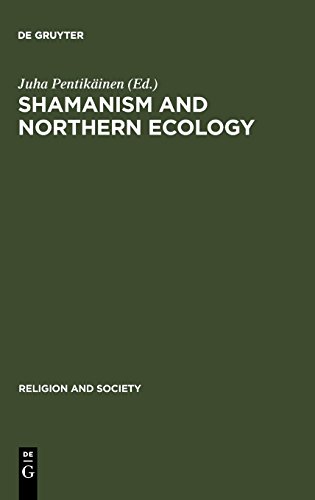 Shamanism and Northern Ecology (Religion and Society, Band 36)