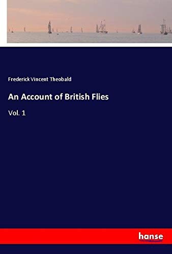 An Account of British Flies: Vol. 1