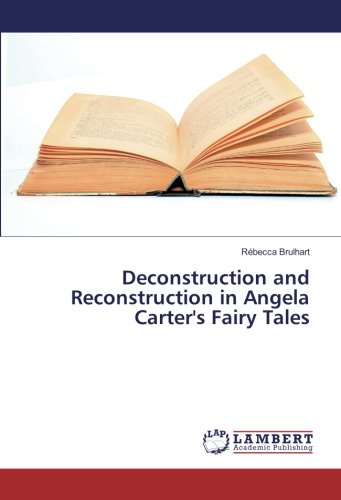 Deconstruction and Reconstruction in Angela Carter's Fairy Tales