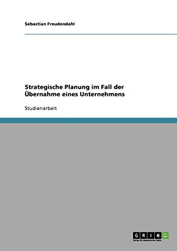 Strategische Planung im Fall der Übernahme eines Unternehmens