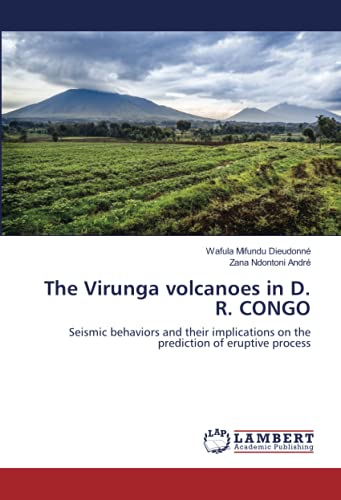The Virunga volcanoes in D. R. CONGO: Seismic behaviors and their implications on the prediction of eruptive process