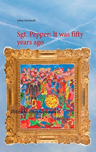 Sgt. Pepper: It was fifty years ago: Blitzlicht einer Generation