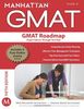 The GMAT Roadmap: Expert Advice Through Test Day (Manhattan GMAT Strategy Guides)