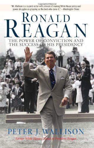 Ronald Reagan: The Power Of Conviction And The Success Of His Presidency