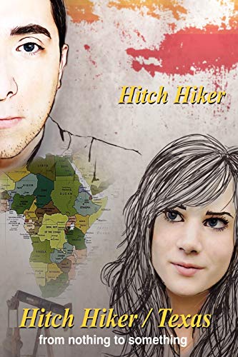The Hitch Hiker/ Texas: From nothing to something