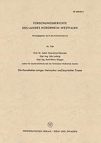 Die Konstitution einiger rheinischer und bayrischer Trasse (Forschungsberichte des Landes Nordrhein-Westfalen) (German Edition) (Forschungsberichte des Landes Nordrhein-Westfalen, 956, Band 956)