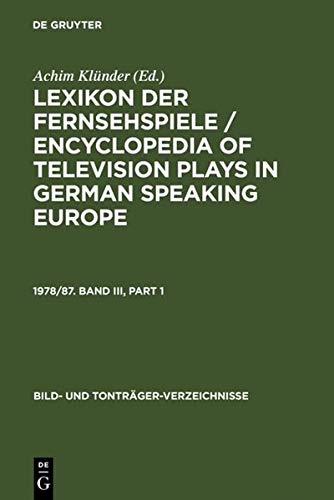 Lexikon der Fernsehspiele / Encyclopedia of television plays in German speaking Europe. 1978/87. Band III (Bild- und Tonträger-Verzeichnisse, 20,3)
