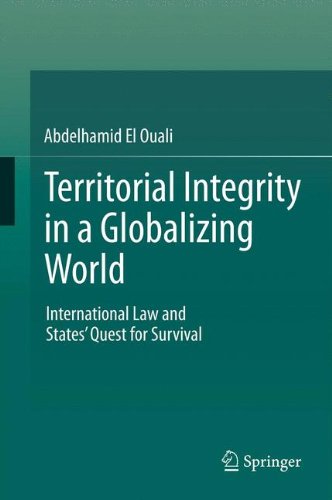 Territorial Integrity in a Globalizing World: International Law and States' Quest for Survival