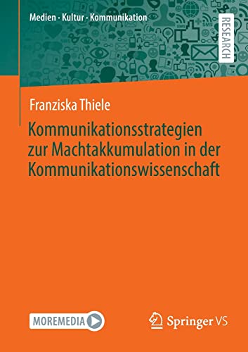 Kommunikationsstrategien zur Machtakkumulation in der Kommunikationswissenschaft (Medien • Kultur • Kommunikation)