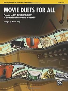 Movie Duets for All - Alto Saxophone (Eb Saxes and Eb Clarinets): Playable on Any Two Instruments or Any Number of Instruments in Ensemble (Instrumental Ensembles for All)