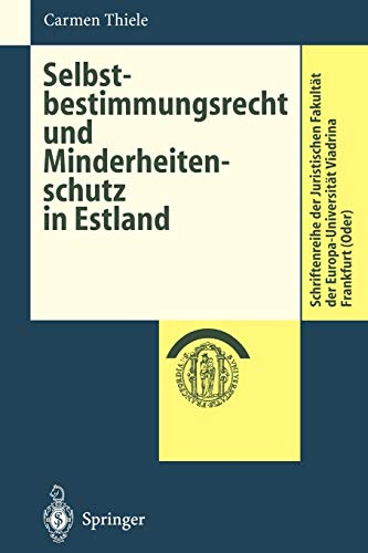 Selbstbestimmungsrecht und Minderheitenschutz in Estland: Diss. (Schriftenreihe der Juristischen Fakultät der Europa-Universität Viadrina Frankfurt (Oder))