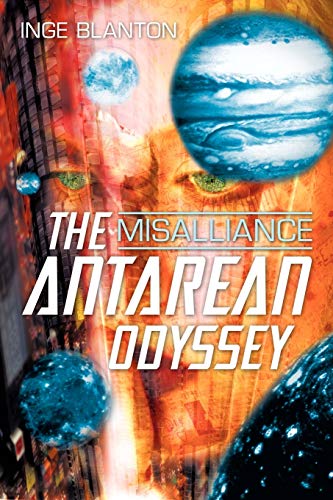The Antarean Odyssey: Misalliance