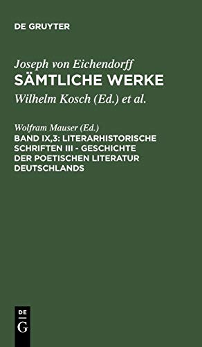 Literarhistorische Schriften III - Geschichte der poetischen Literatur Deutschlands (Joseph von Eichendorff: Sämtliche Werke)