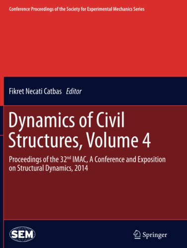 Dynamics of Civil Structures, Volume 4: Proceedings of the 32nd IMAC, A Conference and Exposition on Structural Dynamics, 2014 (Conference Proceedings of the Society for Experimental Mechanics Series)