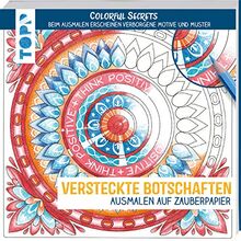 Colorful Secrets - Versteckte Botschaften (Ausmalen auf Zauberpapier): Beim Ausmalen erscheinen verborgene Motive und Muster