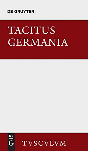 Germania und die wichtigsten antiken Stellen über Deutschland: Lateinisch - deutsch (Sammlung Tusculum)