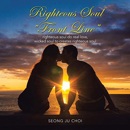 Righteous Soul Living Front Line: Righteous Soul Space and Circumstance