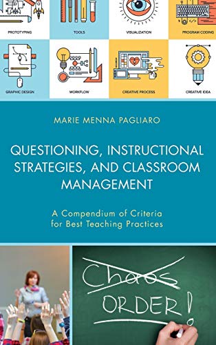 Questioning, Instructional Strategies, and Classroom Management: A Compendium of Criteria for Best Teaching Practices