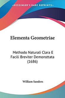 Elementa Geometriae: Methodo Naturali Clara E Facili Breviter Demonsttata (1686)