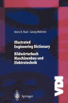 Illustrated Engineering Dictionary: Bildwörterbuch Maschinenbau und Elektrotechnik Englisch/Deutsch - Deutsch/Englisch (VDI-Buch)