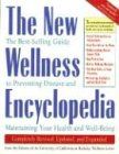 New Wellness Encyclopedia: The Best-Selling Guide to Preventing Disease and Maintaining Your Health and Well-Being