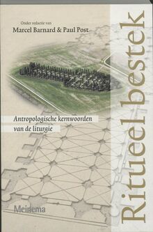 Ritueel bestek: antropologische kernwoorden van de liturgie