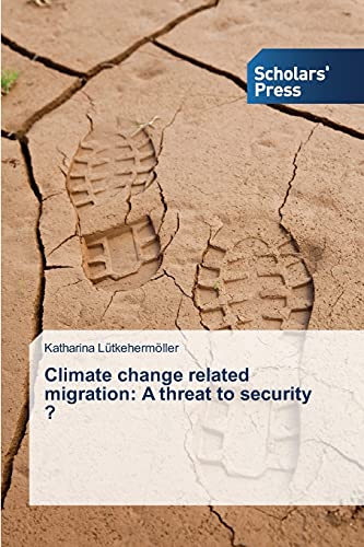 Climate change related migration: A threat to security ?