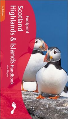 Scotland Highlands & Islands: The Travel Guide (Footprint Scotland Highlands and Islands Handbook)