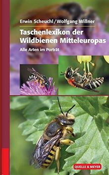 Taschenlexikon der Wildbienen Mitteleuropas: Alle Arten im Porträt