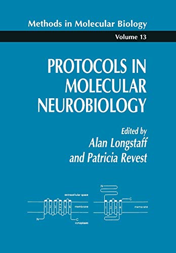 Protocols in Molecular Neurobiology (Methods in Molecular Biology) (Methods in Molecular Biology, 13, Band 13)
