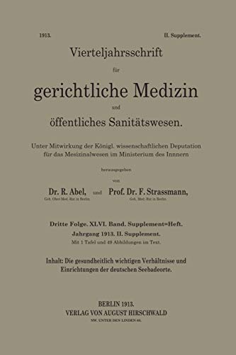 Die gesundheitlich wichtigen Verhältnisse und Einrichtungen der deutschen Seebadeorte: Mit Ausnahme der mecklenburgischen Seebäder ... Medizin und öffentliches Sanitätswesen)