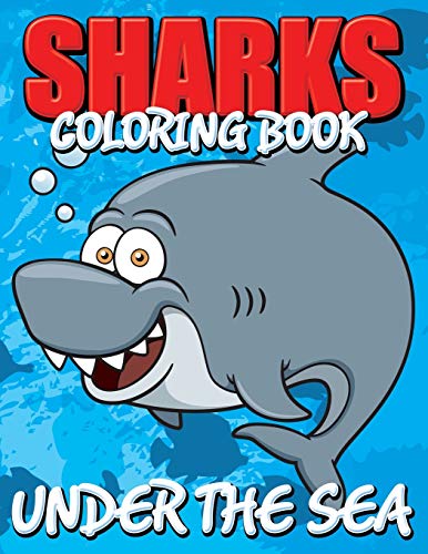 Sharks Coloring Book: Under The Sea