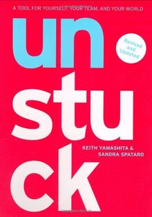 Unstuck: A Tool for Yourself, Your Team, and Your World