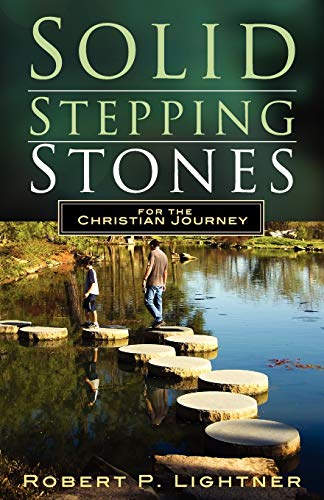 Lightner, Robert Paul Solid Stepping Stones For The Christian's Journey