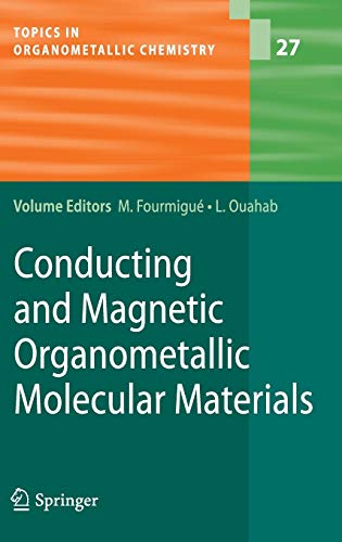Conducting and Magnetic Organometallic Molecular Materials (Topics in Organometallic Chemistry, 27, Band 27)