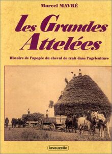 Les grandes attelées : histoire de l'apogée du cheval de trait dans l'agriculture