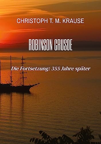 Robinson Crusoe: Die Fortsetzung: 355 Jahre später