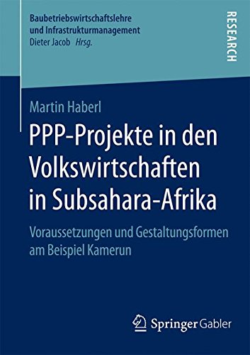 PPP-Projekte in den Volkswirtschaften in Subsahara-Afrika (Baubetriebswirtschaftslehre und Infrastrukturmanagement)