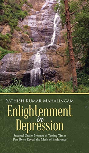 Enlightenment in Depression: Succeed Under Pressure as Testing Times Pass by to Reveal the Merit of Endurance