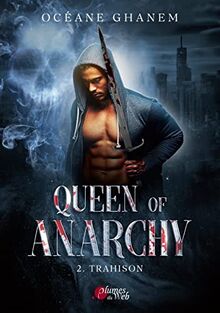 Queen of anarchy. Vol. 2. Trahison