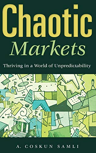 Chaotic Markets: Thriving in a World of Unpredictability